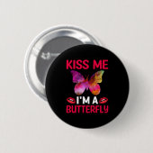 Butterfly Gift | Kus me I Am A Butterfly Ronde Button 5,7 Cm (Voorkant /achterkant)