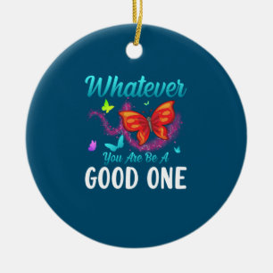 Butterfly Gift Wat je ook maar een goede bent Keramisch Ornament