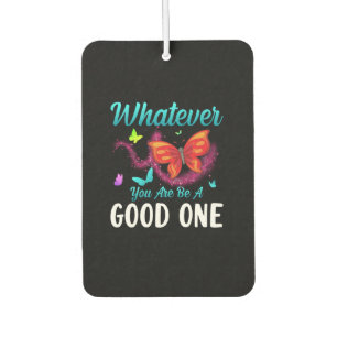 Butterfly Gift Wat je ook maar een goede bent Luchtverfrisser