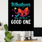 Butterfly Gift | Wat je ook maar een goede bent Poster (Thuiskantoor)