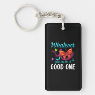 Butterfly Gift   Wat je ook maar een goede bent Sleutelhanger