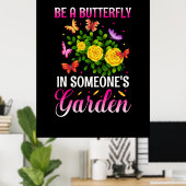 Butterfly Gift | Wees een vlinder Poster (Thuiskantoor)