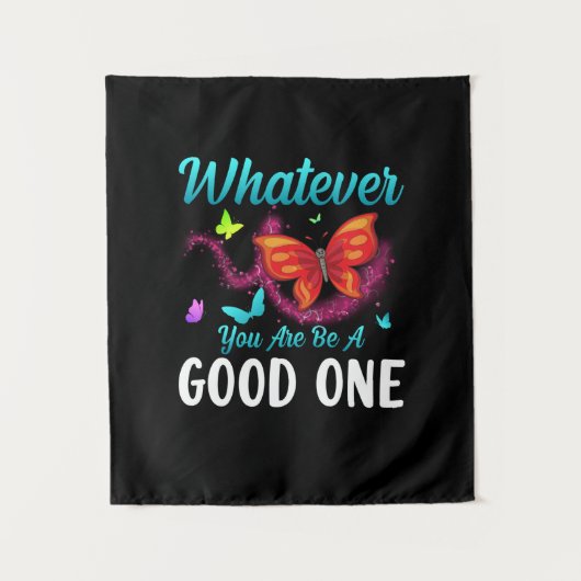 Butterfly Gift | Whatever You Are Be A Good One Wandkleed (Voorkant)