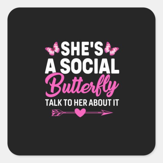 Butterfly Gift | Zij is een sociale vlinder Vierkante Sticker (Voorkant)