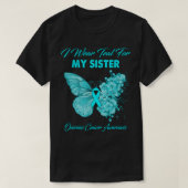 Butterfly I Draag Blauwgroen voor mijn zuster-ovar T-shirt (Design voorkant)