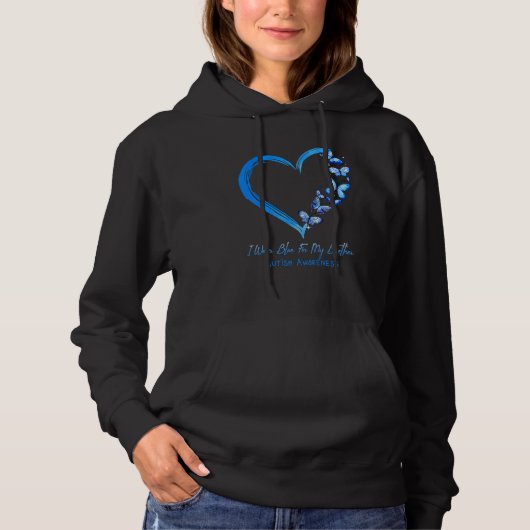 Butterfly I Wear Blue For My Brother Autism Awaren Hoodie (Voorkant)