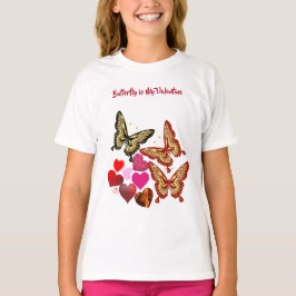 Butterfly is mijn Valentijn die zweet van het hart T-shirt