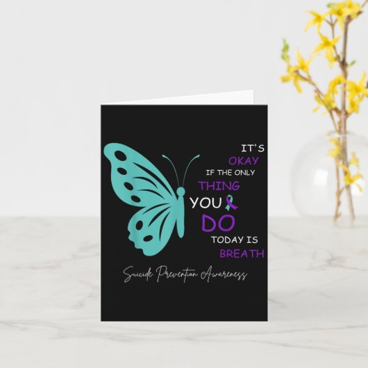 Butterfly Its Okay If The Only Thing You Do Today Kaart (Gele Bloem)