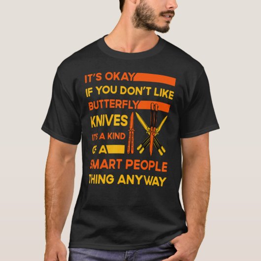 Butterfly Knife Balisong Quote 29 T-shirt (Voorkant)