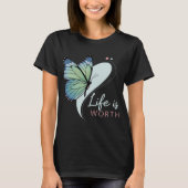 Butterfly "Life Is Worth" T-shirt (Voorkant)