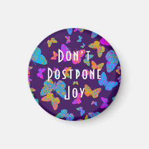 Butterfly Postpone Joy ' Magnet niet