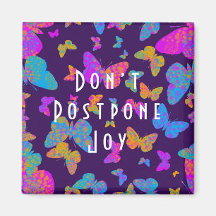 Butterfly Postpone Joy ' Magnet niet