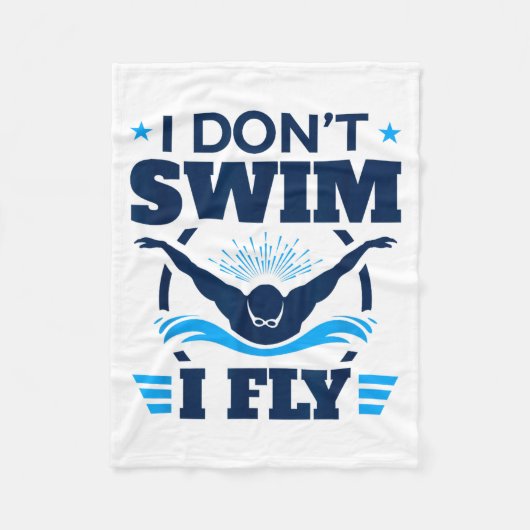 Butterfly Stroke Swimmer I Don't Swim I Fly  Fleece Deken (Voorkant)