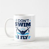 Butterfly Stroke Swimmer I Don't Swim I Fly  Koffiemok (Links)