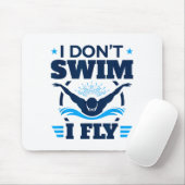 Butterfly Stroke Swimmer I Don't Swim I Fly  Muismat (Met muis)