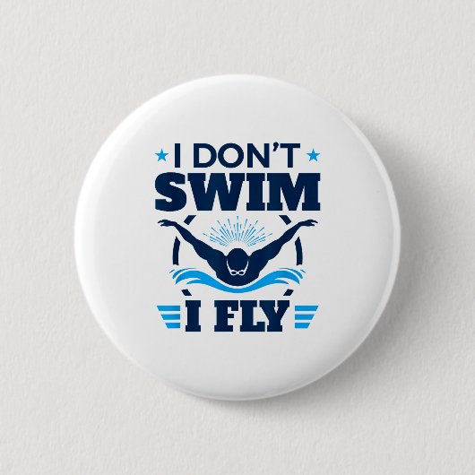 Butterfly Stroke Swimmer I Don't Swim I Fly  Ronde Button 5,7 Cm (Voorkant)