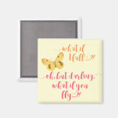 Butterfly - Wat als ik herfst? Inspirerend magneet (Voorkant / Achterkant)