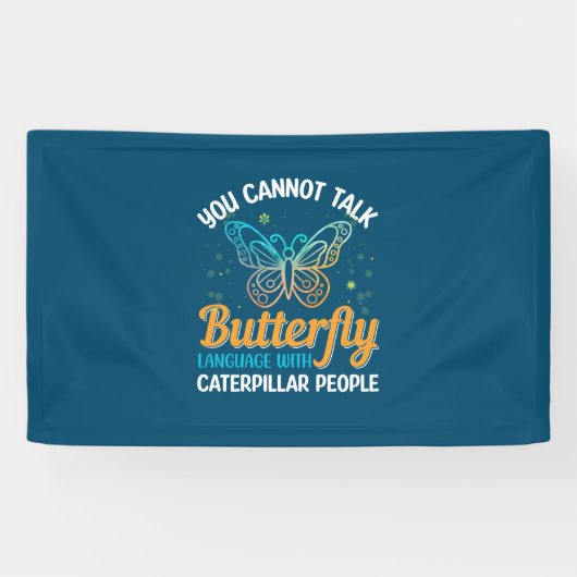 Butterfly You Cannot Talk Butterfly Language Spandoek (Horizontaal)
