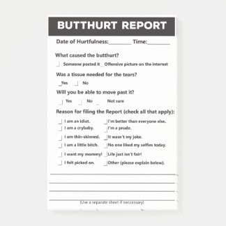 Butthurt Report Form Post-it® notes, 4 x 6 inch Post-it® Notes