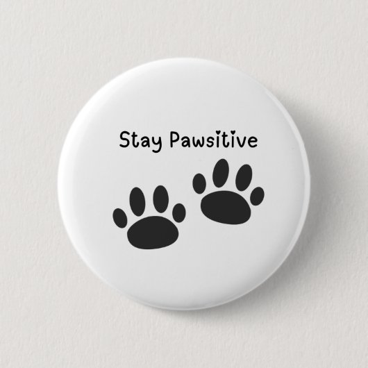 Button Badge Stay Pawsitive Funny Pinback Button (Voorkant)