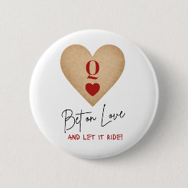 Button - Bet on Love and Let it Ride!