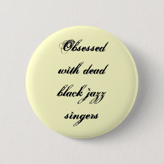 Button "Geobsedeerd door dode zwarte Jazz Singers" (Voorkant)