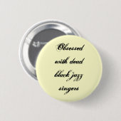 Button "Geobsedeerd door dode zwarte Jazz Singers" (Voorkant /achterkant)