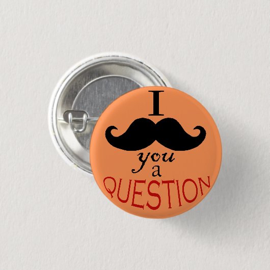 Button "I Mustache You a Vraag" (Voorkant /achterkant)
