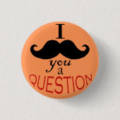 Button "I Mustache You a Vraag" (Voorkant)