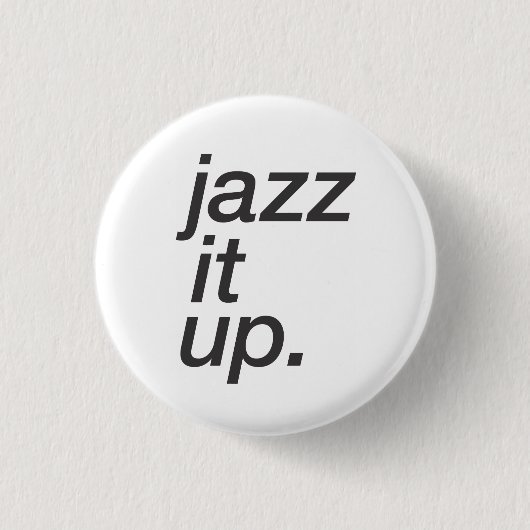 Button "Jazz It Up" (wit) (Voorkant)