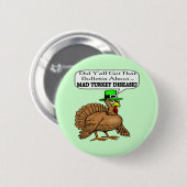 Button - Mad Turkey Disease (Voorkant /achterkant)