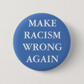 Button "MAKE RACISM WRONG" (Voorkant)