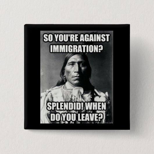 Button, Native American on Immigration Vierkante Button 5,1 Cm (Voorkant)