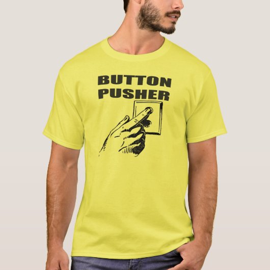 Button Pusher Funny T-shirts Gifts (Voorkant)