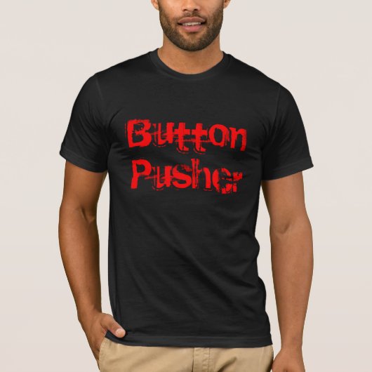 Button Pusher T-Shirt (Voorkant)