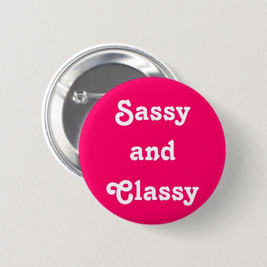 Button "Sassy and Classy" (Voorkant /achterkant)