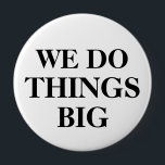 Button Show<br><div class="desc">Zeer grote 4-inch Pinback-knoppen met de woorden die we in grote gedurfde letters in klassiek zwart-wit gebruiken,  zodat we de sjabloon online kunnen aanpassen. Ontworpen voor gebruik op commerciële shows,  conventies of andere promotiemogelijkheden.</div>