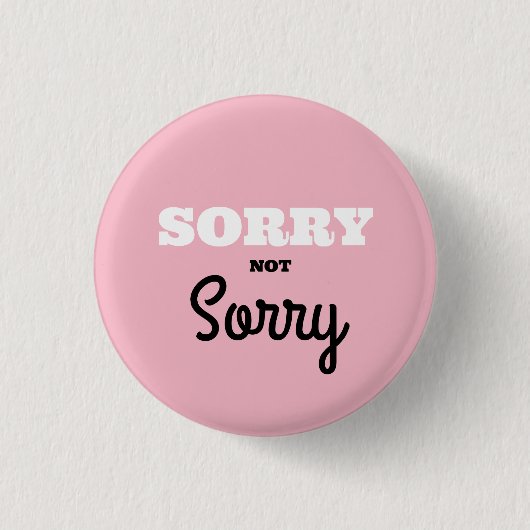 Button SORRY NOT (Voorkant)