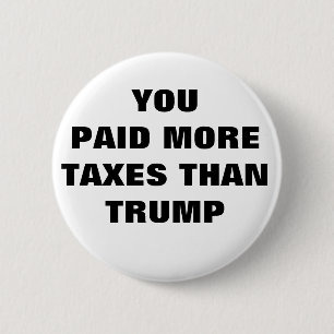 Button - U HEBT MEER BELASTINGEN BETAALD DAN TRUMP