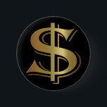 Button voor dollaire signalisatie<br><div class="desc">Een groot gouden dollarteken voor de objectivist,  de investeerder,  de bankier,  of iedereen die van geld houdt.</div>