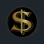 Button voor dollaire signalisatie<br><div class="desc">Een groot gouden dollarteken voor de objectivist,  de investeerder,  de bankier,  of iedereen die van geld houdt.</div>