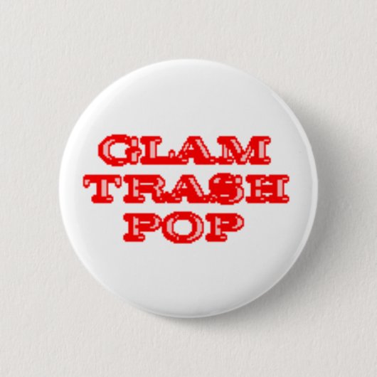 Buttonnen van Glam Trash Pop Ronde Button 5,7 Cm (Voorkant)