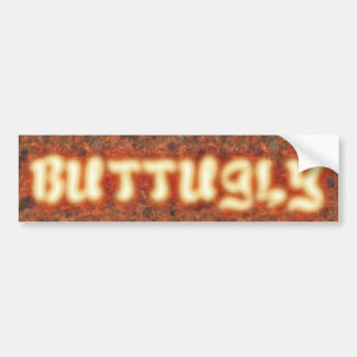Buttugly Hot. Bumpersticker