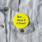 ButWhatifitDoes.info Ronde Button 7,6 Cm (In situ)