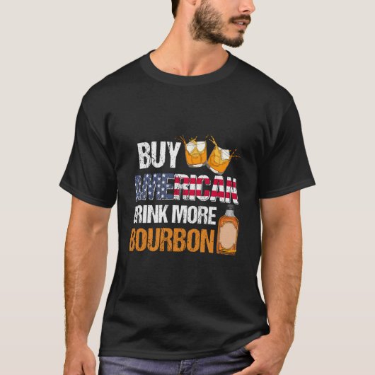Buy American Drink More Bourbon Whiskey Drinking T-shirt (Voorkant)