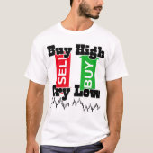 “Buy High Cry Low – Funny Forex Trader T-Shirt” T-shirt (Voorkant)