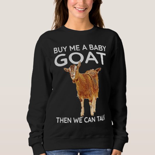 Buy Me A Baby Goat Then We Can Talk   Baby Goat  2 Trui (Voorkant)