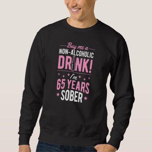 Buy Me A Non Alcoholic Drink I'm 65 Years Sober An Trui (Voorkant)
