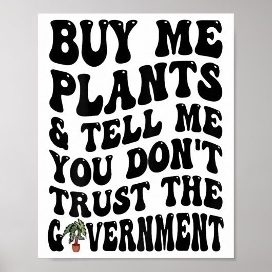 Buy Me Plants And Tell Me You Don't Trust (on Back Poster (Voorkant)
