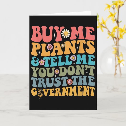 Buy Me Plants And Tell Me You Don't Trust The Gove Kaart (Gele Bloem)